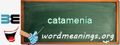 WordMeaning blackboard for catamenia